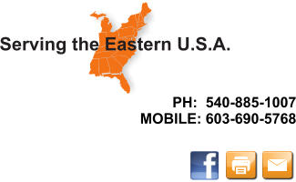 PH:  540-885-1007 MOBILE: 603-690-5768 Serving the Eastern U.S.A.